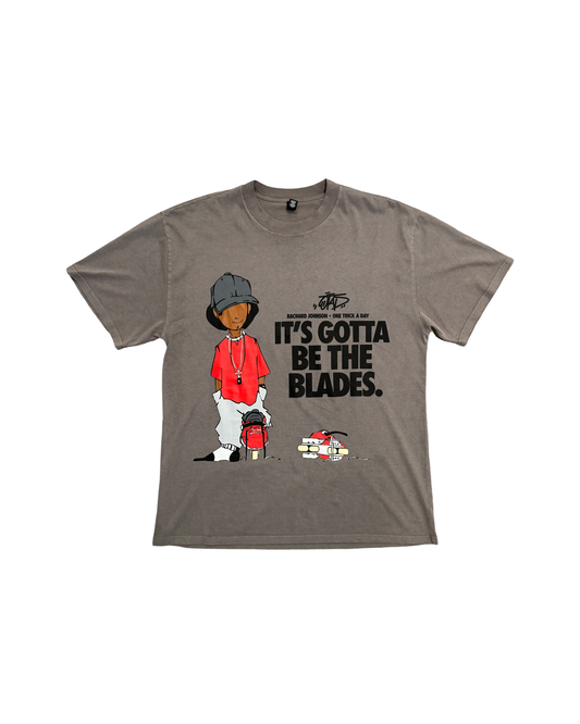 IT’S GOTTA BE THE BLADES • SHIRT ONLY